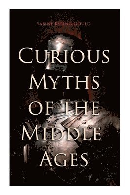 Curious Myths of the Middle Ages 1