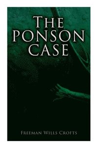 bokomslag The Ponson Case: A Murder Mystery