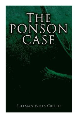 Freeman Wills Crofts - Ponson Case, Häftad