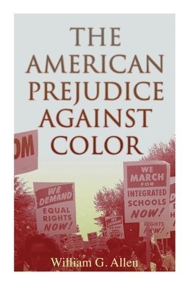 William G Allen - American Prejudice Against Color, Häftad