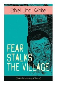 bokomslag Fear Stalks the Village (British Mystery Classic)