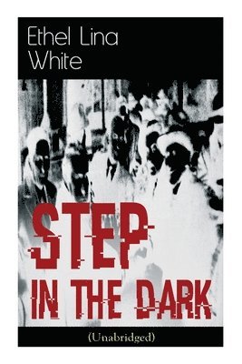 Ethel Lina White - Step in the Dark (Unabridged), Häftad