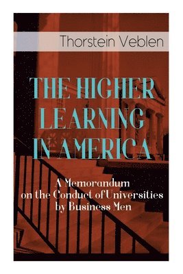 Thorstein Veblen - Higher Learning in America, Häftad