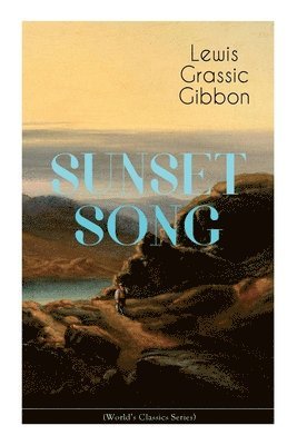 Lewis Grassic Gibbon - SUNSET SONG (World's Classic Series), Häftad