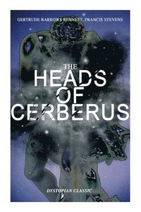 bokomslag The Heads of Cerberus (Dystopian Classic)