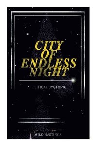 bokomslag City of Endless Night (Political Dystopia): Foreseeing the Rise of Nazi Fascism