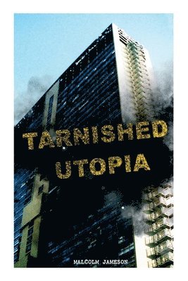 Tarnished Utopia 1