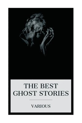 bokomslag The Best Ghost Stories