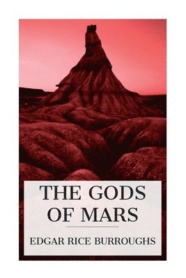 Edgar Rice Burroughs - Gods of Mars, Häftad