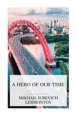 Mikhail Iurevich Lermontov - Hero of Our Time, Häftad
