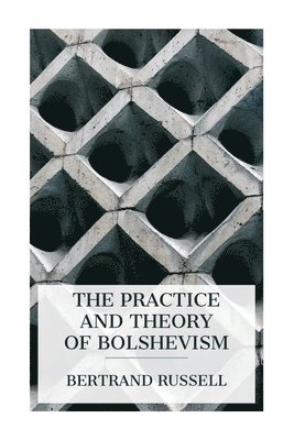 The Practice and Theory of Bolshevism 1