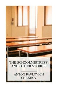 bokomslag The Schoolmistress, and Other Stories