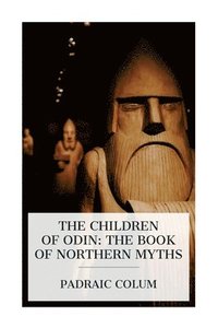 bokomslag The Children of Odin: The Book of Northern Myths