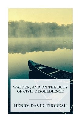 bokomslag Walden, and On The Duty Of Civil Disobedience