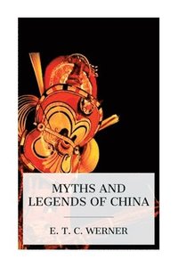 bokomslag Myths and Legends of China