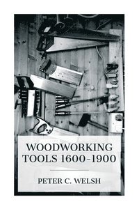 bokomslag Woodworking Tools 1600-1900