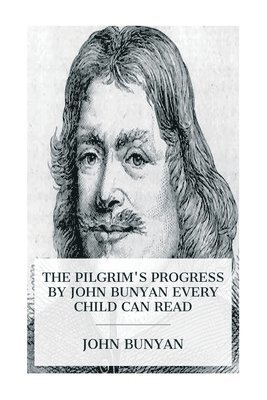 bokomslag The Pilgrim's Progress by John Bunyan Every Child Can Read