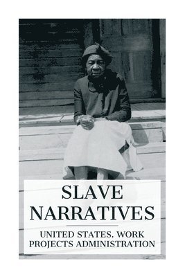 Slave Narratives: A Folk History of Slavery in the United States. From Interviews with Former Slaves / Florida Narratives 1