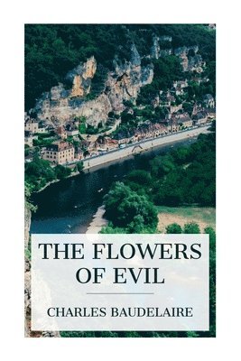 Charles Baudelaire, Cyril Scott - The Flowers of Evil, Häftad