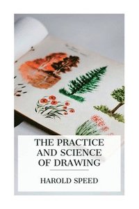 bokomslag The Practice and Science of Drawing