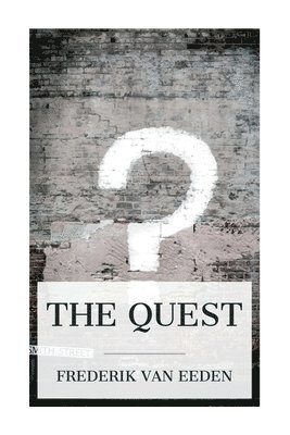 The Quest: The authorized translation from the Dutch of De kleine Johannes 1