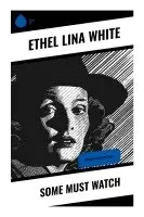 Ethel Lina White - Some Must Watch, Häftad. Tillgänglighet: Lägg i varukorg