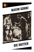 Maxim Gorki - Die Mutter, Häftad