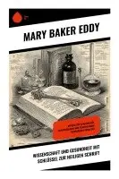 Mary Baker Eddy - Wissenschaft und Gesundheit mit Schlüssel zur Heiligen Schrift, Häftad. Tillgänglighet: Lägg i varukorg