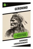 Geronimos Lebensgeschichte