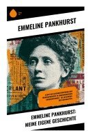 Emmeline Pankhurst - Emmeline Pankhurst: Meine eigene Geschichte, Häftad