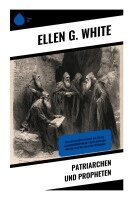 Ellen G. White - Patriarchen und Propheten, Häftad