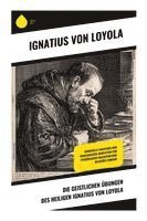 Die Geistlichen Übungen des Heiligen Ignatius von Loyola