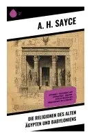 A. H. Sayce - Die Religionen des alten Ägypten und Babyloniens, Häftad. Tillgänglighet: Lägg i varukorg