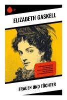 Elizabeth Gaskell - Frauen und Töchter, Häftad