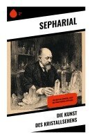 Sepharial - Die Kunst des Kristallsehens, Häftad