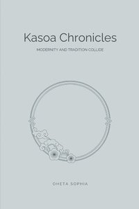 bokomslag Kasoa Chronicles: Modernity and Tradition Collide