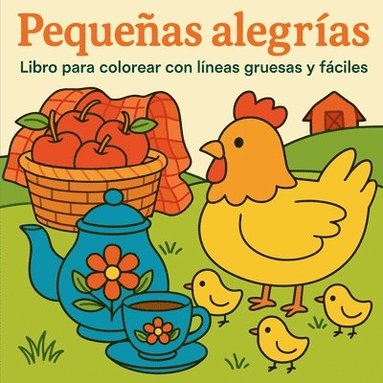 bokomslag Pequeñas alegrías Libro para colorear con líneas gruesas y fáciles