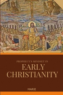 bokomslag Prophecy's Mindset in Early Christianity