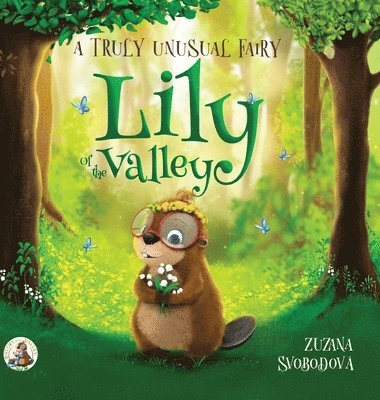Zuzana Svobodova - Lily of the Valley, a Truly Unusual Fairy, Inbunden
