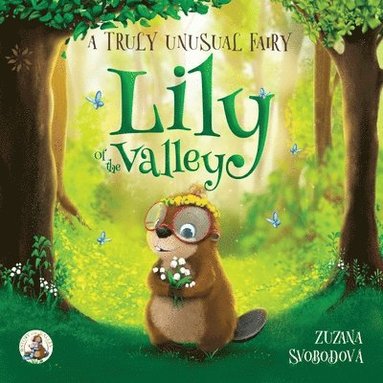 Zuzana Svobodova - Lily of the Valley, a Truly Unusual Fairy, Häftad