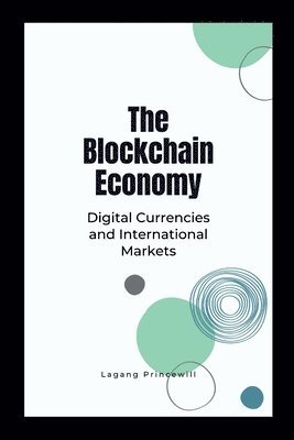 bokomslag The Blockchain Economy: Digital Currencies and International Markets