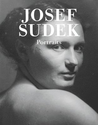 Josef Sudek: Portraits 1