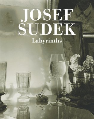 bokomslag Josef Sudek: Labyrinths