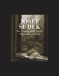 bokomslag Josef Sudek: The Window of My Studio