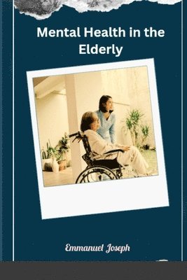 Emmanuel Joseph - Mental Health in the Elderly, Häftad