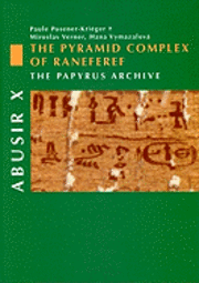 Paule Posener-Krieger, Miroslav Verner - Abusir X: The Pyramid Complex of Raneferef: The Papyrus Archive, Inbunden