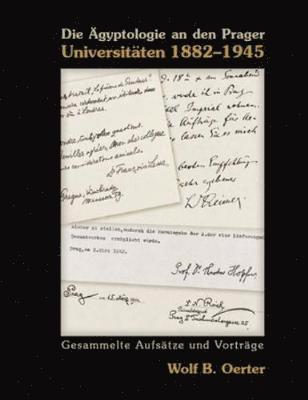 Die AEgyptologie an den Prager Universitaten 1882-1945 1