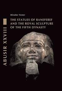 bokomslag The Statues of Raneferef and the Royal Sculpture of the Fifth Dynasty