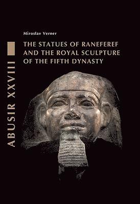 The Statues of Raneferef and the Royal Sculpture of the Fifth Dynasty 1
