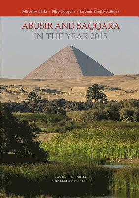 Abusir and Saqqara in the Year 2015 1